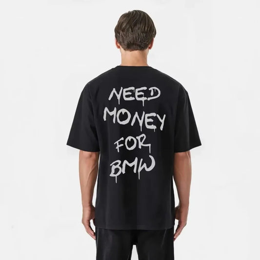 BRUNO "Need Money for BMW" T SHIRT